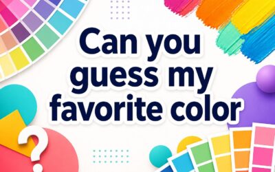 Can You Guess My Favorite Color?